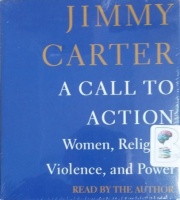 A Call to Action - Women, Religion, Violence and Power written by Jimmy Carter performed by Jimmy Carter on CD (Unabridged)